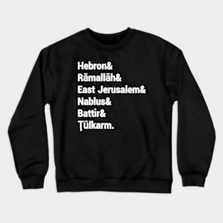 Hebron& Rāmallāh& East Jerusalem& Nablus& Battir& Tūlkarm. - Front Crewneck Sweatshirt